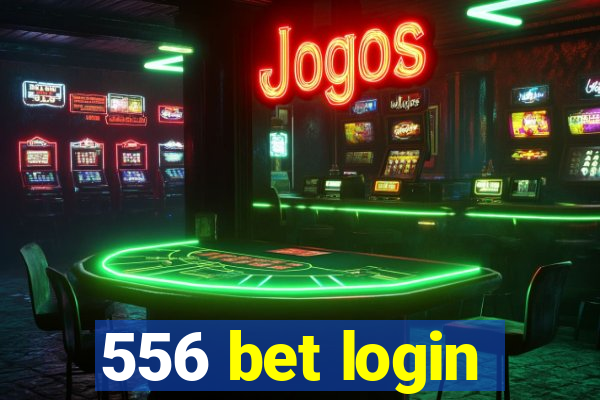 556 bet login